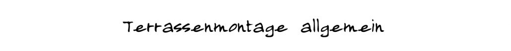 Terrassenmontage