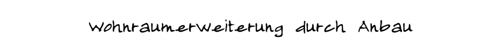 Wohnraumerweiterung